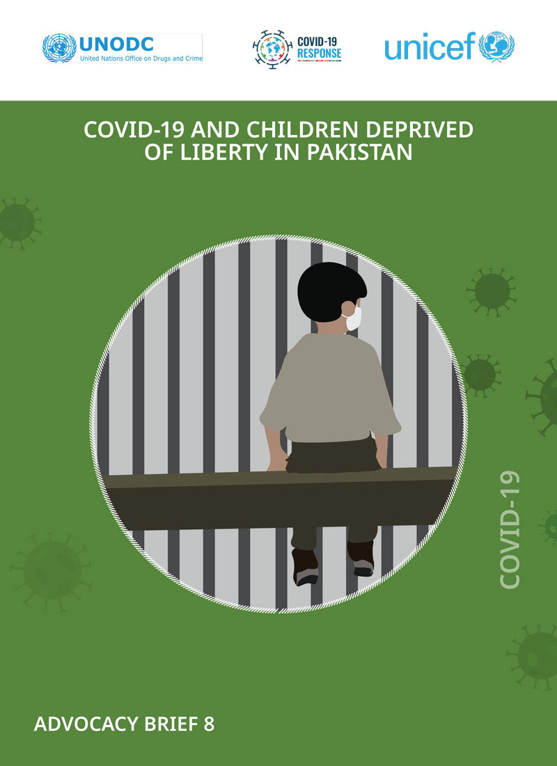 UNODC - UNICEF: Advocay Brief on COVID-19 and Children Deprived of Liberty in Pakistan