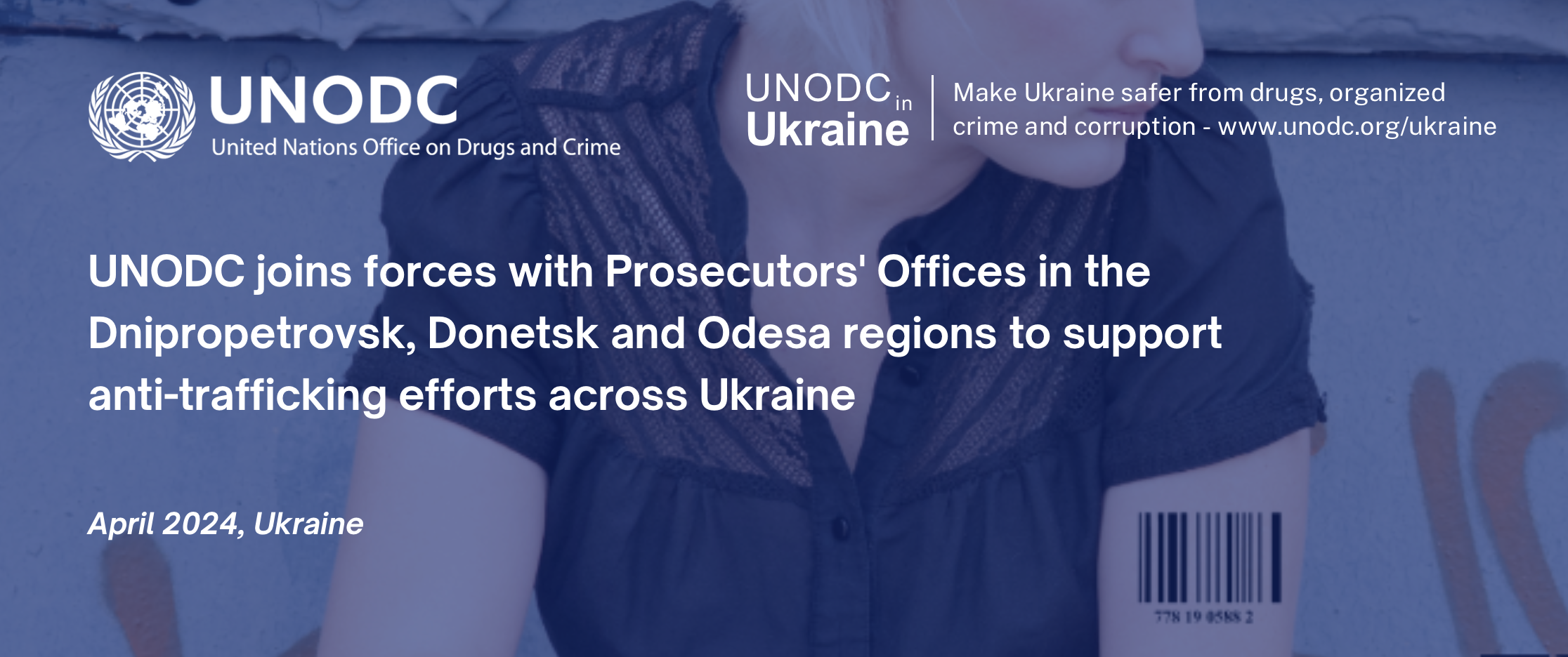 UNODC joins forces with Prosecutors' Offices in the Dnipropetrovsk, Donetsk and Odesa regions to support anti-trafficking efforts across Ukraine